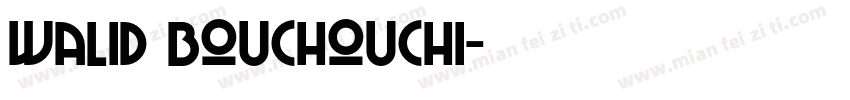 Walid Bouchouchi字体转换